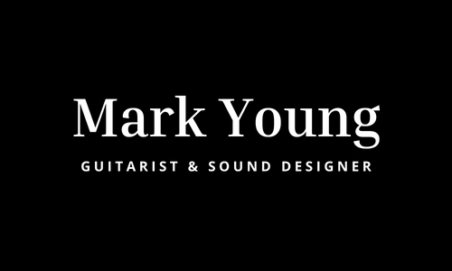 Mark Young - Guitarist and Sound Designer